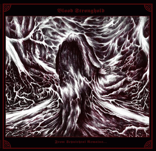 Blood Stronghold : From Sepulchral Remains...